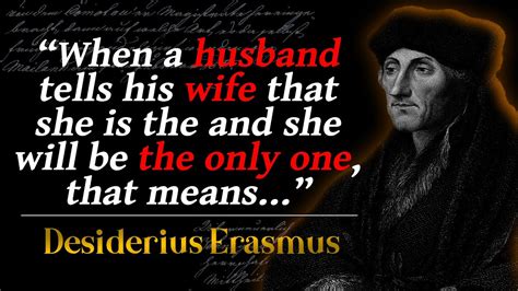 Desiderius Erasmus - Wisest Quotes That Are Full Of Wisdom - YouTube