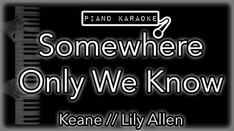 Somewhere Only We Know - Keane // Lily Allen - Piano Karaoke Instrumental - YouTube