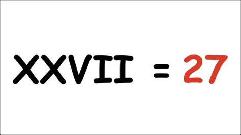 XXVII Roman Numerals | How to Write XXVII in Numbers?