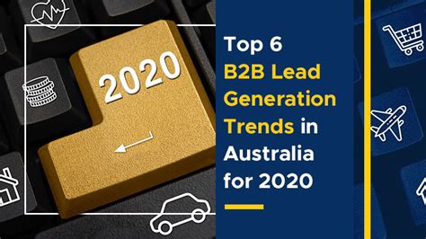 Top 6 B2B Lead Generation Trends in Australia for 2020