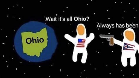 What Is ‘Wait, It’s All Ohio?’ The ‘Always Has Been’ Meme Explained | Know Your Meme