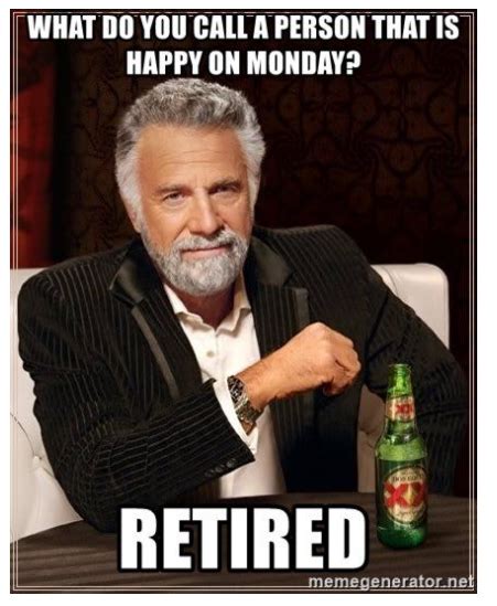 Retirement Meme : Retirement Memes Irrational Retirement : June 24 ...