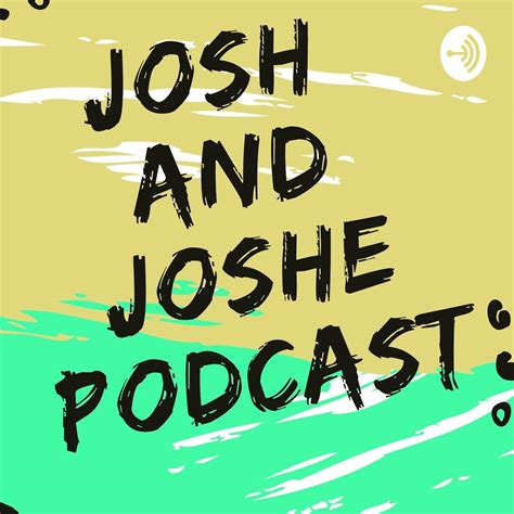 Josh and Josh (podcast) - Josh and Josh Podcast | Listen Notes