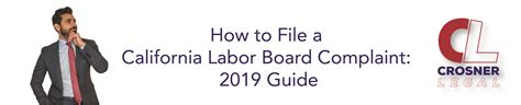 How to File a California Labor Board Complaint: 2019 Guide | Crosner Legal