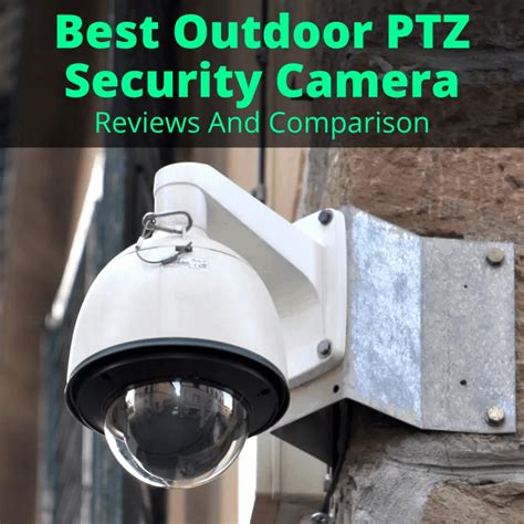 Best Outdoor PTZ Security Camera (Reviews And Comparison)