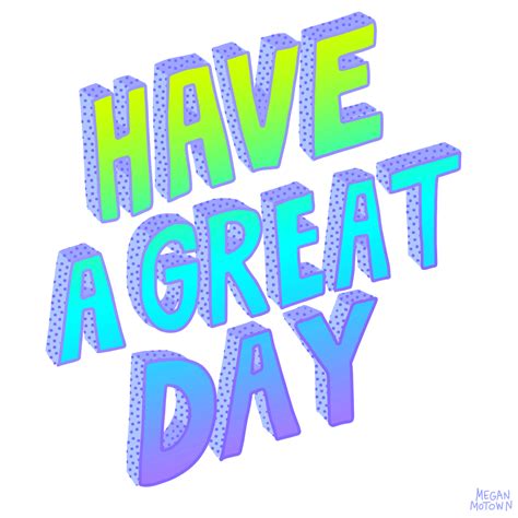 Have A Nice Day Positivity GIF by megan motown - Find & Share on GIPHY