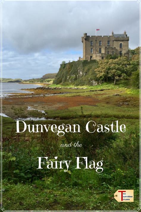 Dunvegan Castle and the Legend of the Fairy Flag | Scotland castles, Scotland travel, Travel