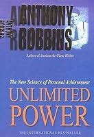 Unlimited Power : The New Science Of Personal Achievement by Anthony Robbins — Reviews ...