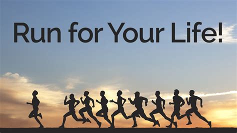 Run for Your Life! — Harvest Evangelical free church