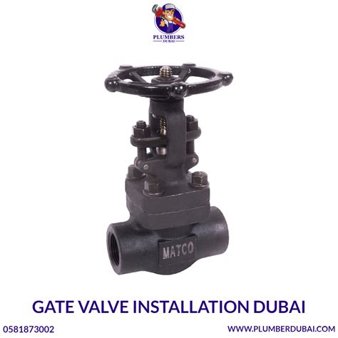 Gate Valve Installation Dubai - 0581873002 - Plumber Dubai