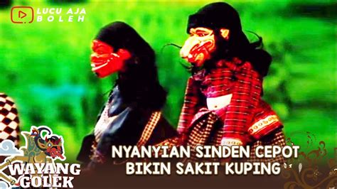 WAYANG GOLEK ASEP SUNANDAR - NYANYIAN SINDEN CEPOT, BIKIN SAKIT KUPING SAKING MERDUNYA - YouTube