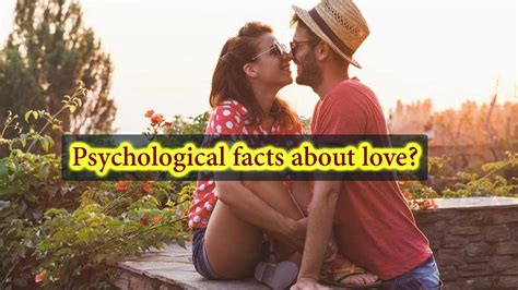 Top 10 psychological facts about love? Top 7 Portal