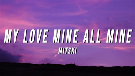 Mitski - My Love Mine All Mine (Lyrics) - YouTube