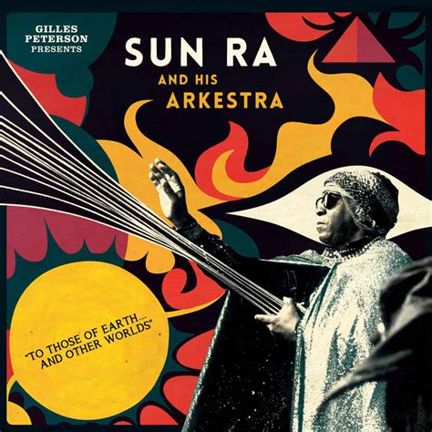 Sun Ra And His Arkestra: To Those Of Earth… And Other Worlds. Norman Records UK