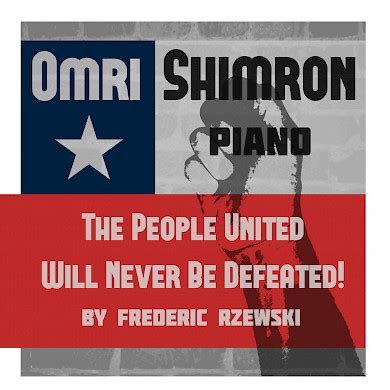 Omri Shimron: "The People United Will Never Be Defeated!" {36 Variations on "¡EI Pueblo Unido ...