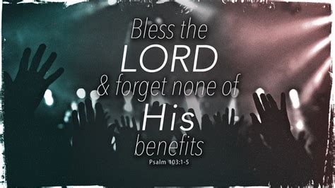 Bless the LORD & Forget None of His Benefits (Psalm 103:1-5) - Psalm ...