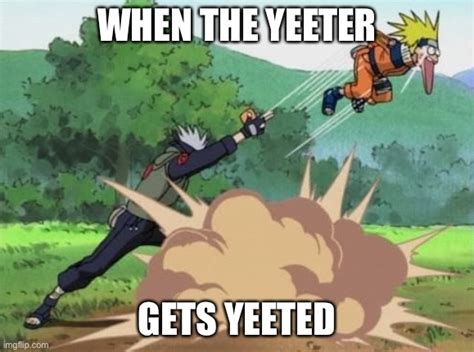 Yeeter got what they deserved - Imgflip