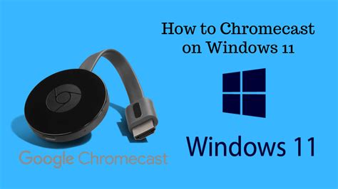 How to Cast Windows 11 to Chromecast Without HDMI Cable