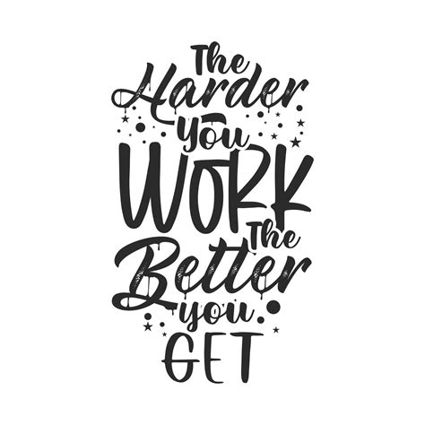 The harder you work the better you get inspirational quotes design 4334730 Vector Art at Vecteezy