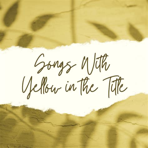 45 Songs With the Color Yellow in the Title - Spinditty