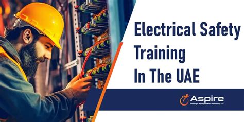 The Necessity of Electrical Safety Training in the UAE