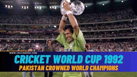 Cricket World Cup 1992: Pakistan Crowned World Champions - CricIndeed