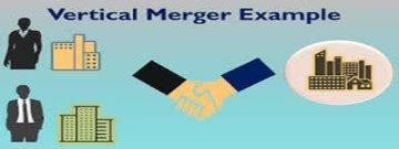 Vertical Mergers With Examples - A Complete Guide