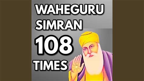 Waheguru Simran 108 Times Satnam - YouTube