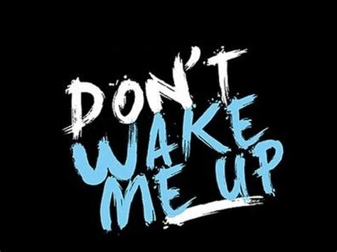 Dont Wake Me up Lyrics - YouTube