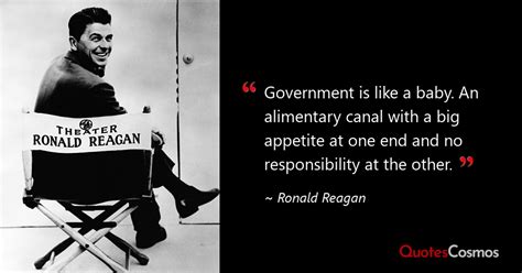 “Government is like a baby. An…” Ronald Reagan Quote