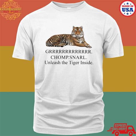 Official Grrrrrr chomp snarl unleash the tiger inside shirt – 20fashionteeshirt