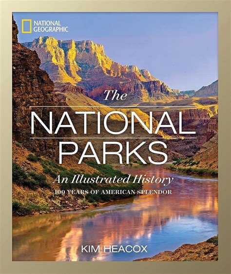 Amazon.com: National Geographic The National Parks: An Illustrated History: 9781426215599 ...