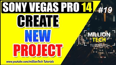 Create a New Project setting - Sony Vegas Pro 14 - Tutorial #19 - YouTube