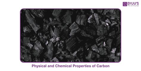 Physical And Chemical Properties Of Carbon | Chemistry | Byju's