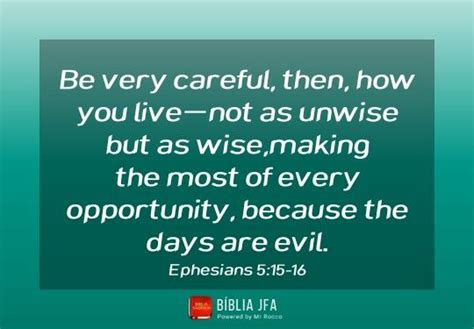 an image with the words be very careful, then how you live - not as ...