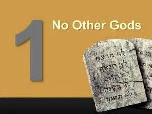 “The First Commandment: Have No Other Gods” (Sermon on the Ten ...