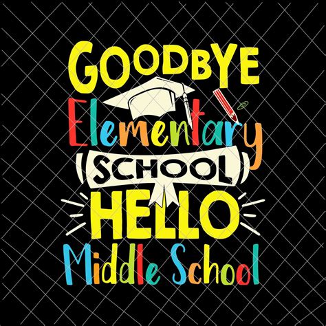 Goodbye Elementary School Hello Middle School Svg Svg Png Eps | Etsy