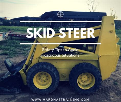 Skid Steer Safety Tips to Avoid Hazardous Situations