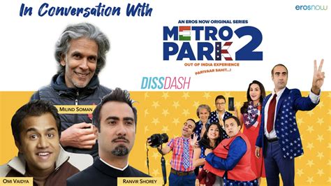 In Conversation with Ranvir Shorey, Omi Vaidya & Milind Soman | Metro Park Season 2 - DissDash