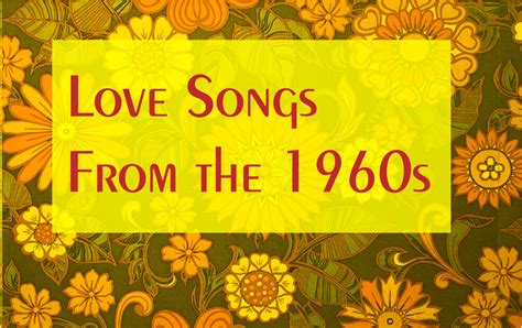 10 Best Love Songs From the '60s - Spinditty