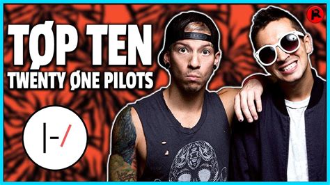 TOP 10 TWENTY ONE PILOTS SONGS - YouTube