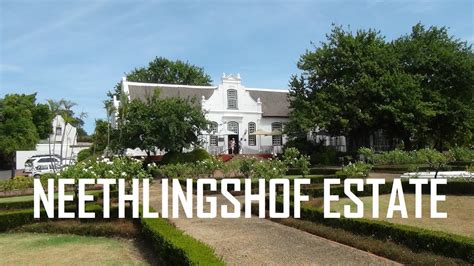 NEETHLINGSHOF WINE ESTATE STELLENBOSCH WESTERN CAPE SOUTH AFRICA - YouTube