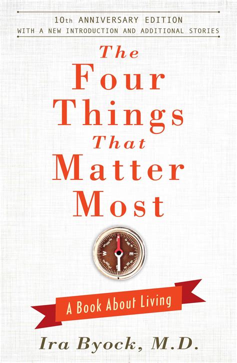 The Four Things That Matter Most - 10th Anniversary Edition | Book by Ira Byock | Official ...