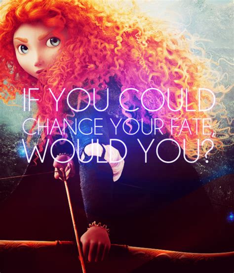 Merida Brave Quotes And Sayings. QuotesGram