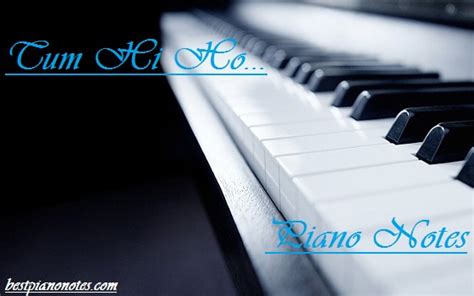 Aashiqui 2 - Tum Hi Ho Piano Notes