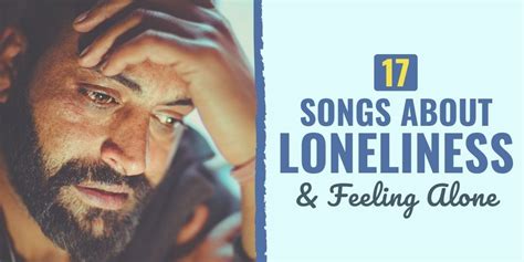 17 Songs About Loneliness & Feeling Alone