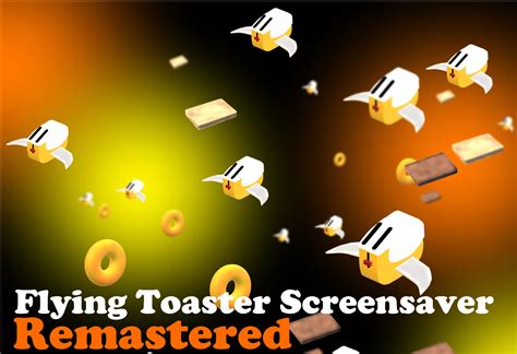 Flying Toaster Screensaver Remastered by GoofyAhhCat Productions