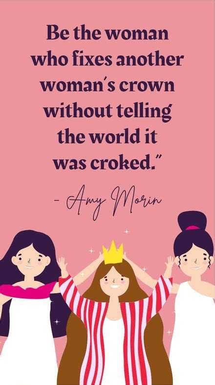 Amy Morin Quote - Be the woman who fixes another woman’s crown without ...