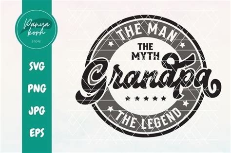 Grandpa the Man the Myth the Legend Graphic by Panyakorn Store · Creative Fabrica