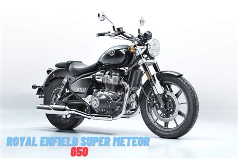 Royal Enfield Super Meteor 650 Price in India, Launch Date, Colours ...